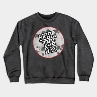 Seize The Day Crewneck Sweatshirt